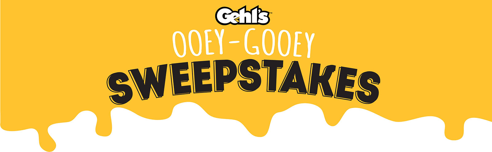 Gehl's Ooey-Gooey Sweepstakes